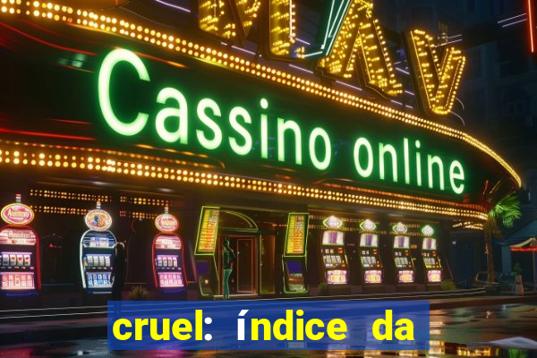 cruel: índice da maldade pdf cruel livro pdf